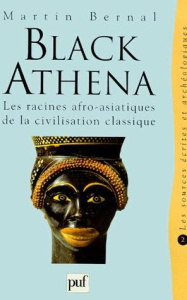 BLACK ATHENA. Les racines afro-asiatiques de la civilisation classique, Volume 2, Les sources écrite - Bernal Martin