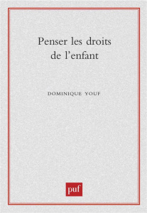 Penser les droits de l'enfant - Youf Dominique
