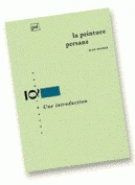 LA PEINTURE PERSANE. Une introduction - Grabar Oleg