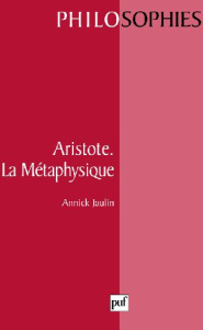 Aristote, la "Métaphysique" - Jaulin Annick