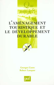 L'aménagement touristique et le développement durable - Cazes Georges ; Lanquar Robert