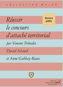 Réussir le concours d'attaché territorial - Alcaud David ; Gabbay-Baux Anne ; Trémolet Vincent