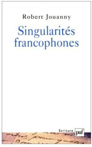 Singularités francophones - Jouanny Robert