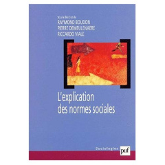 L'explication des normes sociales - Boudon Raymond ; Demeulenaere Pierre ; Viale Ricca