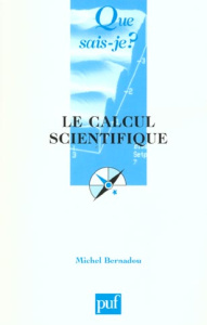 Le calcul scientifique - Bernadou Michel