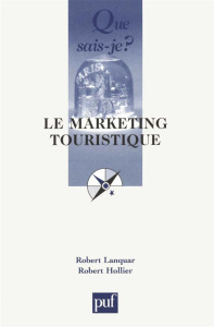 Le marketing touristique - Hollier Robert ; Lanquar Robert