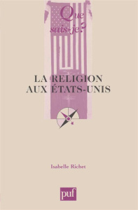 La religion aux Etats-Unis - Richet Isabelle