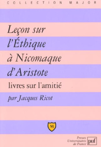 Leçon sur l'Ethique à Nicomaque d'Aristote. Livres sur l'amitié - Ricot Jacques