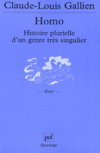 Homo. Histoire plurielle d'un genre très singulier - Gallien Claude-Louis