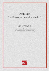Profileurs. Spécialisation ou professionnalisation ? - Montet Laurent