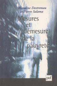 Mesures et démesures de la pauvreté - Destremau Blandine ; Salama Pierre