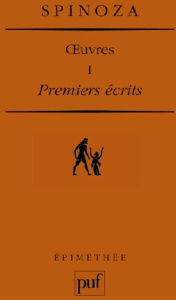 Oeuvres . Tome 1, Premiers écrits - Spinoza Baruch ; Moreau Pierre-François ; Mignini