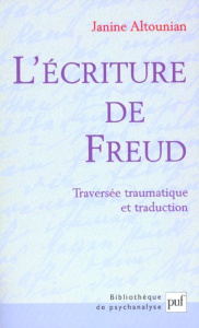 L'écriture de Freud. Traversée traumatique et traduction - Altounian Janine