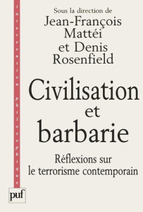 Civilisation et barbarie.. Réflexions sur le terrorisme contemporain - Rosenfield Denis ; Mattéi Jean-François
