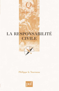 La responsabilité civile - Le Tourneau Philippe