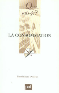 La consommation - Desjeux Dominique
