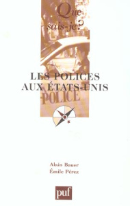 Les polices aux Etats-Unis - Bauer Alain ; Pérez Emile