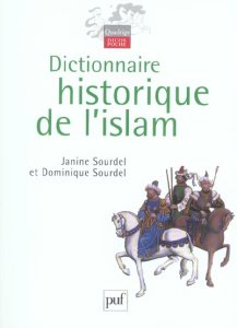Dictionnaire historique de l'Islam - Sourdel Dominique ; Sourdel Janine