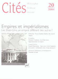Cités N° 20/2004 : Empires et impérialismes. Les Etats-Unis, un empire différent des autres ? - Zarka Yves Charles ; Védrine Hubert ; Zananiri Eli