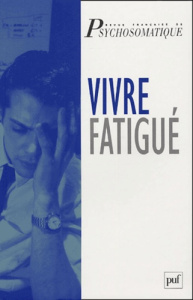 Revue française de psychosomatique Hors série : Vivre fatigué. Actes du colloque - Szwec Gérard ; Smadja Claude