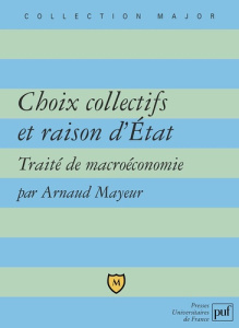 Choix collectifs et raison d'Etat. Traité de macroéconomie - Mayeur Arnaud