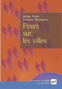 Peurs sur les villes. Vers un populisme punitif à la française ? - Mouhanna Christian ; Ferret Jérôme