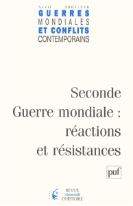 Guerres mondiales et conflits contemporains N° 218, Avril 2005 : Seconde Guerre mondiale : réactions - Koerner Francis ; Pécout Christophe ; Clément Jean