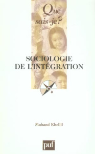 Sociologie de l'intégration. 2e édition - Khellil Mohand