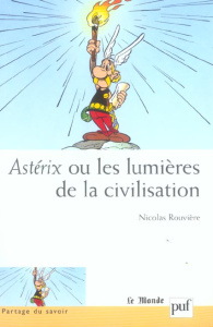 Astérix ou les lumières de la civilisation - Rouvière Nicolas ; Ory Pascal