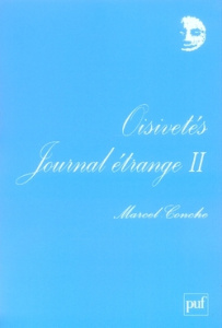 Journal étrange. Tome 2, Oisivetés - Conche Marcel