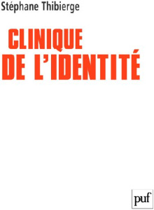 Clinique de l'identité. Psychoses, identité sexuelle et lien social - Thibierge Stéphane