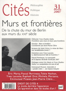Cités N° 31/2007 : Murs et frontières. De la chute du mur de Berlin aux murs du XXIe siècle - Cléro Jean-Pierre ; Saint Victor Jacques de ; Draï
