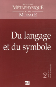 Revue de Métaphysique et de Morale N° 2, Avril-juin 200 : Du langage et du symbole - Bourgeois Bernard