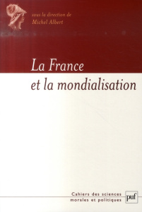 La France et la mondialisation - Albert Michel ; Montbrial Thierry de ; Closets Fra