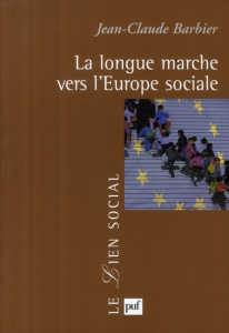La longue marche vers l'Europe sociale - Barbier Jean-Claude