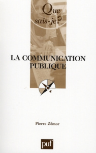 La communication publique. 4e édition - Zémor Pierre