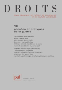 Droits N° 46/2007 : Pensées et pratiques de la guerre - Carbonnières Louis de ; Desmons Eric ; Alland Deni