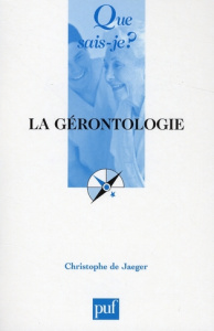 La gérontologie. 3e édition - Jaeger Christophe de