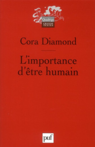 L'importance d'être humain et autres essais de philosophie morale - Diamond Cora ; Halais Emmanuel ; Laugier Sandra ;