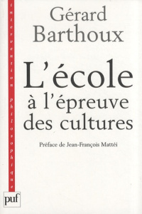 L'école à l'épreuve des cultures - Barthoux Gérard ; Mattéi Jean-Mathieu