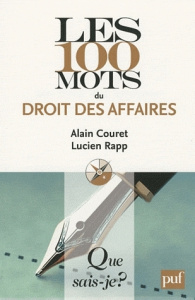 Les 100 mots du droit des affaires - Couret Alain ; Rapp Lucien