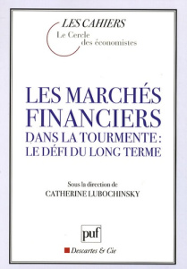 Les marchés financiers dans la tourmente : le défi du long terme - Lubochinsky Catherine ; Lorenzi Jean-Hervé ; Elbaz