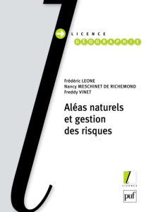 Aléas naturels et gestion des risques - Leone Frédéric ; Meschinet de Richemond Nancy ; Vi