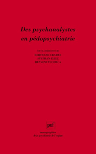 Des psychanalystes en pédopsychiatrie - Cramer Bertrand ; Eliez Stéphan ; Solca Benvenuto