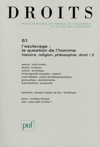 Droits N° 51/2010 : L'esclavage : la question de l'homme. Histoire, religion, philosophie, droit Tom - Morvan Alain