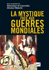 La mystique face aux guerres mondiales - Courcelles Dominique de ; Waterlot Ghislain