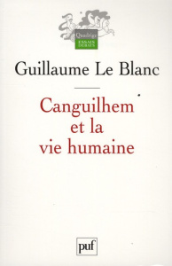 Canguilhem et la vie humaine - Le Blanc Guillaume