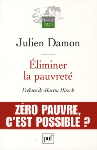 Eliminer la pauvreté - Damon Julien ; Hirsch Martin