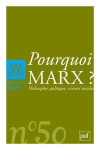 Actuel Marx N° 50, deuxième semestre 2011 : Pourquoi Marx ? Philosophie, politique, sciences sociale - Prigent Michel ; Negri Toni ; Balibar Etienne ; Po