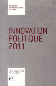 Innovation politique 2011 - FONDATION POUR L'INN
